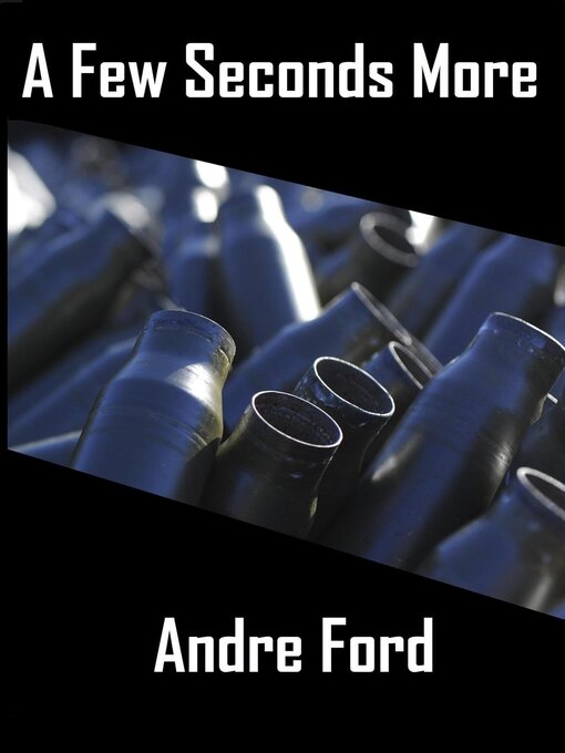 Title details for A Few Seconds More by Andre Ford - Available